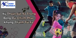 Kỹ Thuật Sút Xa Trong Bóng Đá: Chinh Phục Khung Thành Từ Xa