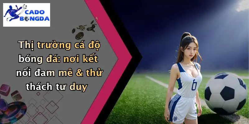Cá Độ Bóng Đá