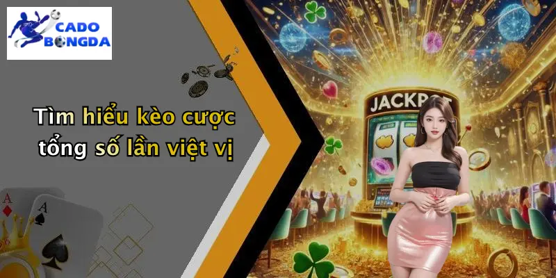 Kèo Cược Tổng Số Lần Việt Vị: Thử Thách Kịch Tính 1 Tìm hiểu kèo cược tổng số lần việt vị