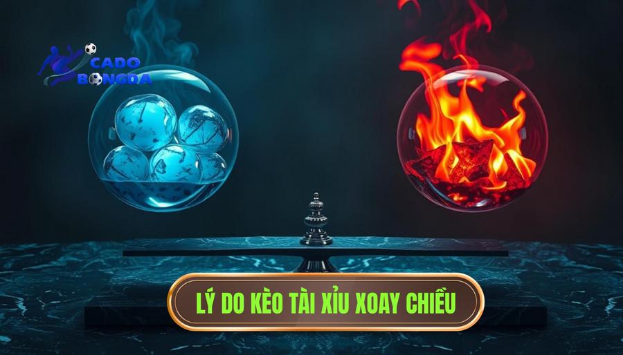 Kèo tài xỉu đang xoay chiều: Bí quyết bắt bài nhà cái hiệu quả 2 Nguyên nhân sâu xa khiến kèo tài xỉu đang xoay chiều
